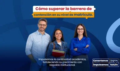 Cómo superar la barrera de contención en su nivel de matrícula