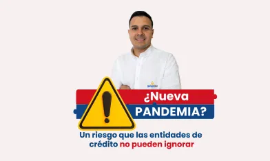 ¿Nueva pandemia? Un riesgo que las entidades de crédito no pueden ignorar