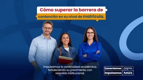 Cómo superar la barrera de contención en su nivel de matrícula 