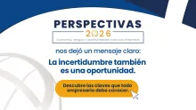 Perspectivas 2026 fortaleció la    visión empresarial ante los retos del país 