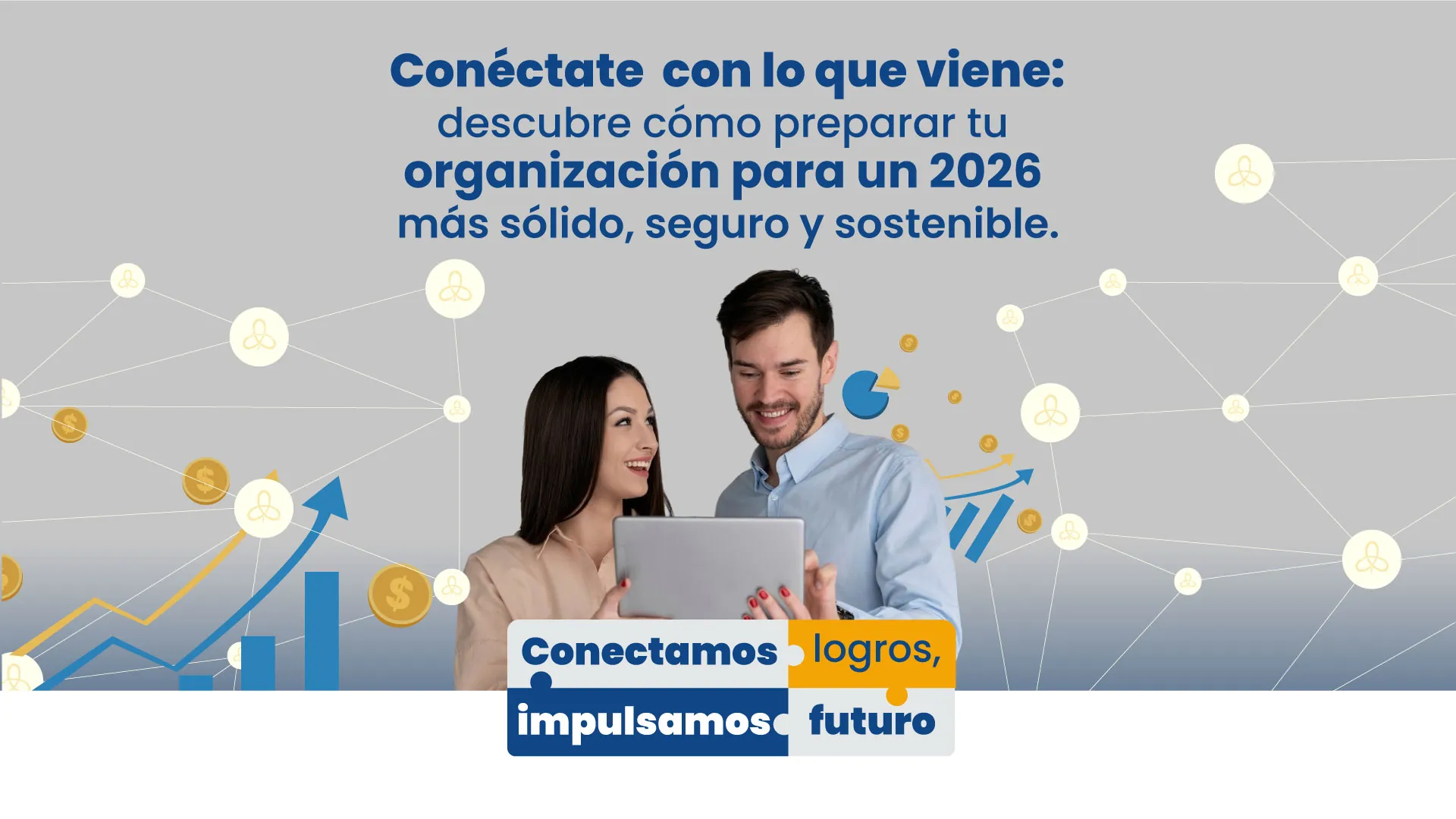 Conectando logros para un 2026 más sólido, seguro y sostenible