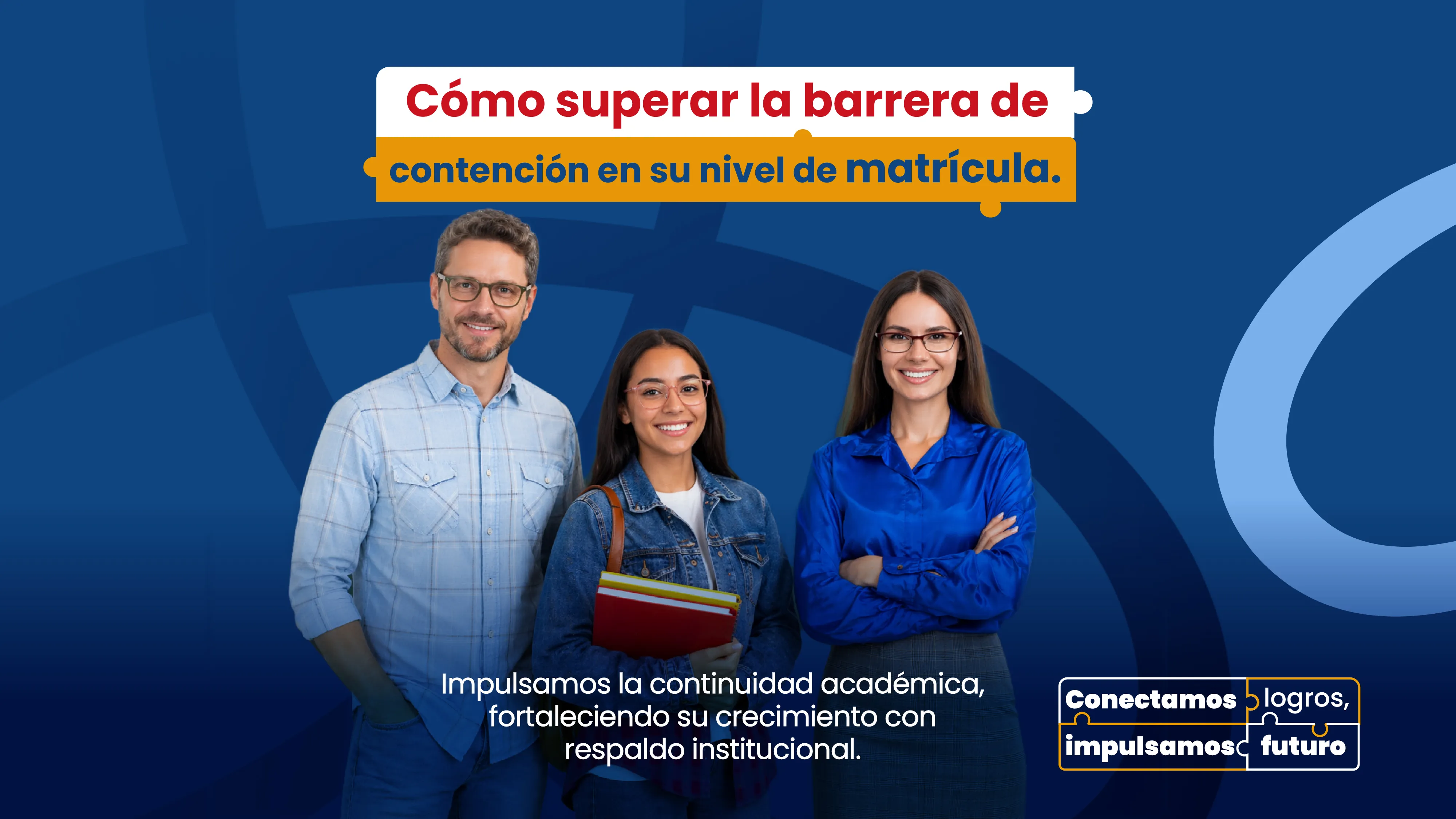 Cómo superar la barrera de contención en su nivel de matrícula