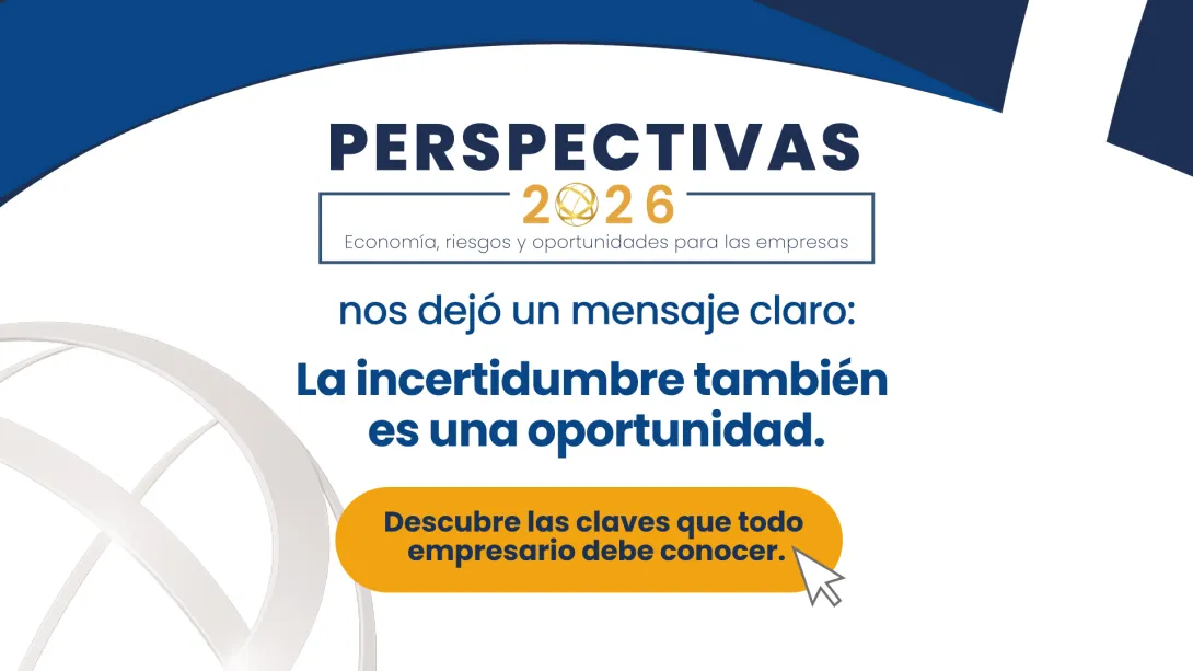 Perspectivas 2026 fortaleció la    visión empresarial ante los retos del país 